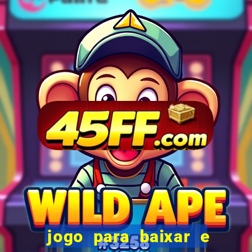 jogo para baixar e ganhar dinheiro